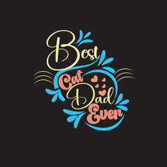 Best cat Dad Ever Fathers Day T-shirt Design 