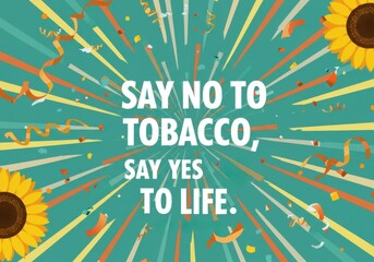 World no tobacco day celebration with sunflowers and confetti