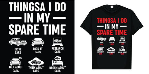 Things I Do In My Spare Time - Car Lover Engine Mechanic T-Shirt