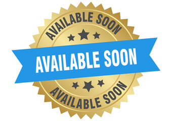 available soon. available soon round blue and gold label isolated on transparent background