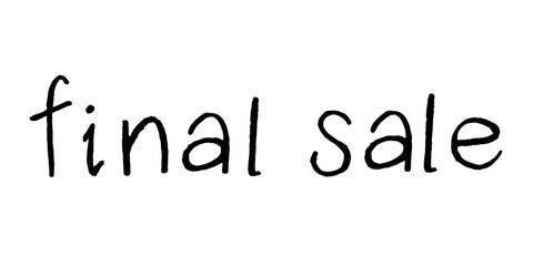 Final sale lettering Handwritten word Modern brush calligraphy Template for marketing ad, print, web, banner, poster, flyer Ink illustration