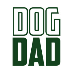 Dog Dad quote SVG Typography T shirt Design