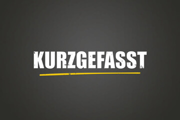 Kurzgefasst (In short) - A blackboard with white text.