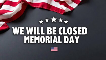 Fototapeta premium Memorial Day Closure Notice