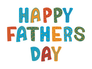 Happy Father's Day  multicolored lettering. Bright and colorful letters with unique patterns, perfect for kids' greeting cards and digital designs