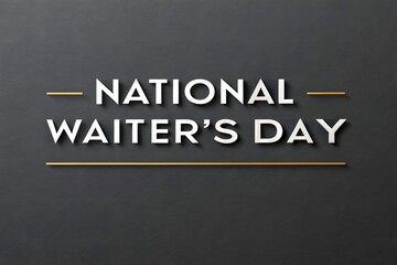 
National Waiter's Day: Elegant Typography on Dark Background
