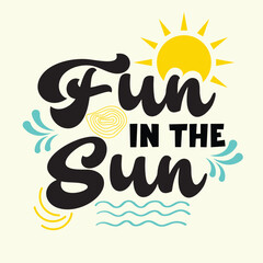 Fun in the Sun Vector Illustration, Summer Design.