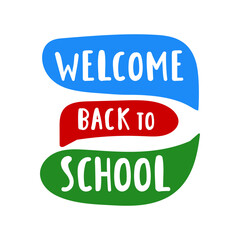 Welcome back to school. Colorful speech bubbles. Hand drawn design. Illustration on white background.
