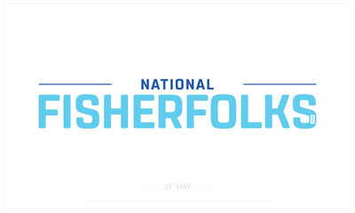 National Fisherfolk Day on white background, Typographic Design of National Fisherfolks Day, Vector Design of National Fisherfolks Day, National Fisherfolks Day Design