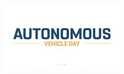 Autonomous Vehicle Day on white background, Typographic Design of Autonomous Vehicle Day, Vector Design of Autonomous Vehicle Day, Autonomous Vehicle Day Design