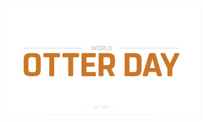World Otter Day on white background, Typographic Design of World Otter Day, Vector Design of World Otter Day, World Otter Day Design