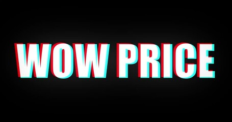 Glitch Text Animation Featuring the Phrase "WOW PRICE" with Digital Distortion Effects
- Powered by Adobe
