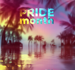 astonishing pride month colorful text over tropical palm trees and water with reflection abstract nature square background; sunset sky; design with copy space