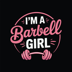 I'm barbell girl t shirt design vector eps