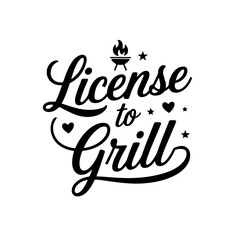 Obraz premium License to Grill. Funny Barbecue Quotes Vector Design Isolated on White Background