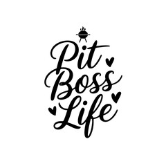 Fototapeta premium Pit Boss Life. Funny Barbecue Quotes Vector Design Isolated on White Background