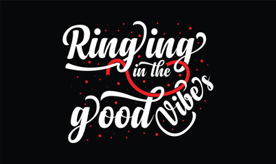 ringing in the good vibes t shirt design