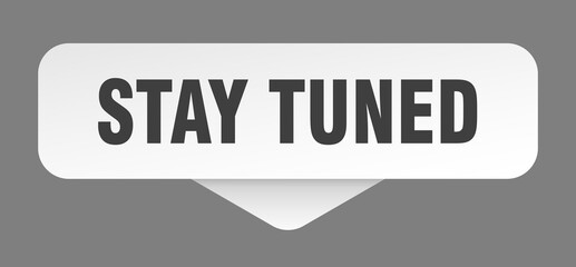 stay tuned sticker. stay tuned sign isolated on gray background