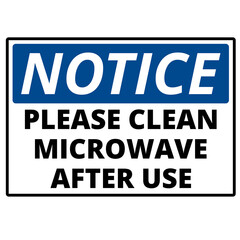 Notice please clean microwave after use sign isolated on a white background
