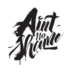Stylish calligraphy text logo Aint No Shame