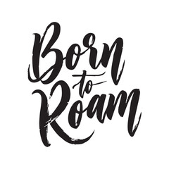 Stylish calligraphy text logo Born to Roam