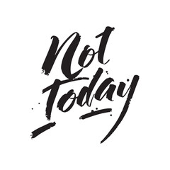 Stylish calligraphy text logo Not Today