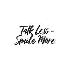Stylish calligraphy text logo Talk Less Smile More