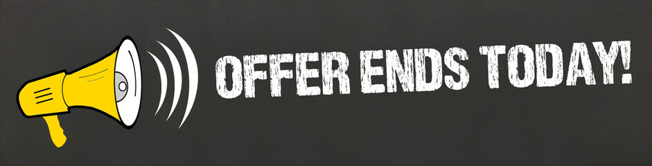 Offer Ends Today!	
