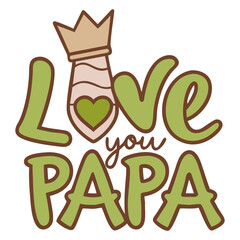 Cute Love You Papa design with crown and heart.