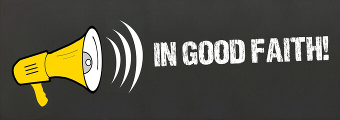 In Good Faith!