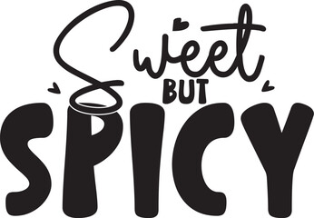 Sweet But Spicy Svg T-shirt Design