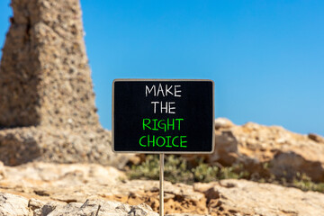 Make the right choice symbol. Concept words phrase Make the right choice on beautiful black...