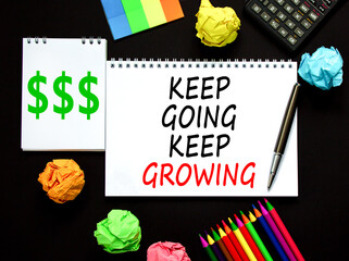 Keep going and growing symbol. Concept words phrase Keep going keep growing on beautiful white...
