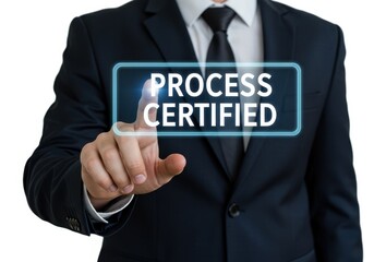 Man in suit points to 'process certified' button
