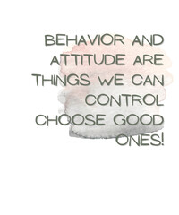 Behavior and Attitude quote