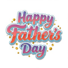 Happy father's day colorful text with golden dots on a white background