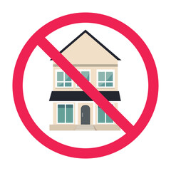 Forbidden sign with house building icon, no home allowed sign, house prohibition symbol