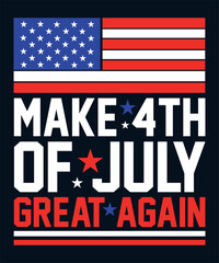 Make 4th of July great again typography t-shirt design