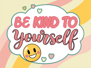 be kind to your self fun sticker, vector,icon