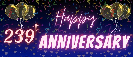 239th anniversary neon calligraphy text and number. Confetti and balloon isolated on elegant blue gradient background, sparkle, design for greeting card, print. Two hundred thirty nine anniversary