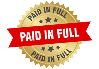 paid in full. paid in full round red and gold label isolated on transparent background
