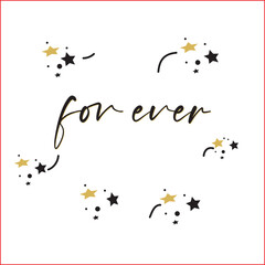 Forever Starry Design - Timeless and Romantic Graphic Artwork. calligraphy isolated in white background.