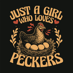 Just A Girl Who Loves Peckers Funny T Shirt Design Gift For Chicken Lover
