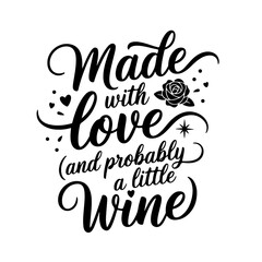 Made with Love (and Probably a Little Wine). Mom Quotes Vector Design Isolated on White Background