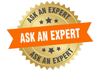 ask an expert. ask an expert round orange and gold label isolated on transparent background