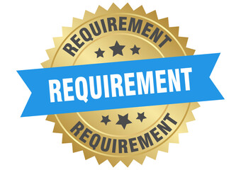 requirement. requirement round blue and gold label isolated on transparent background