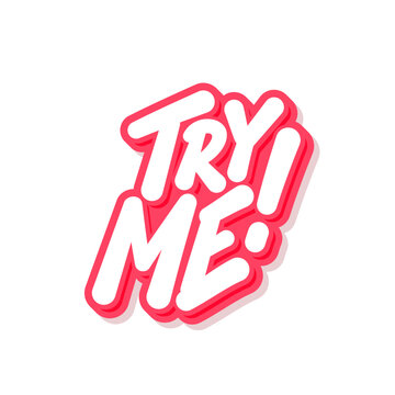 Try Me. Vector Handwritten typography sticker.