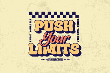 Push Your Limits - Retro Motivational Typography graphic tees design ideas printable templates