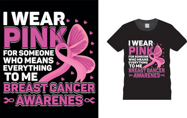 I Wear Pink for Someone Who Means Everything to Me Breast Cancer Awarenes, treanding quotes  Breast cancer awareness T-shirt