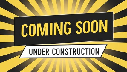 Striking yellow and black background with prominent 'coming soon' under construction sign for future project notification